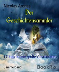 Der Geschichtensammler - Nicolas Arenas - kostenlos E-Book