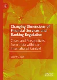 Changing Dimensions of Financial Services and Banking Regulation - Vasant  C. Joshi - E-Book