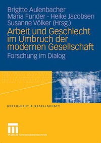 Arbeit und Geschlecht im Umbruch der modernen Gesellschaft -  - E-Book