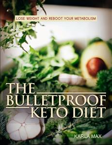 The Bulletproof Keto Diet - Karla Max - E-Book