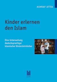 Kinder erlernen den Islam - Ashraf Attia - E-Book