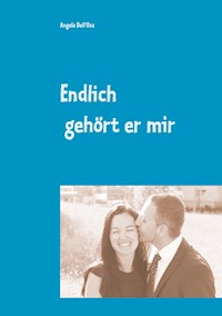 Endlich gehört er mir - Angela Dell'Osa - E-Book
