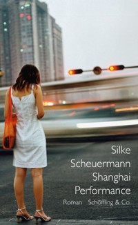 Shanghai Performance - Silke Scheuermann - E-Book
