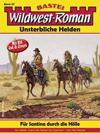 Wildwest-Roman – Unsterbliche Helden 33 - Hal Warner - E-Book