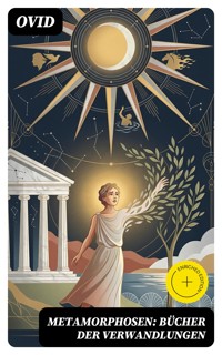 Metamorphosen: Bücher der Verwandlungen - Ovid - E-Book