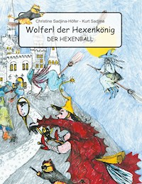 Wolferl der Hexenkönig - Chrstine Sadjina-Höfer - E-Book