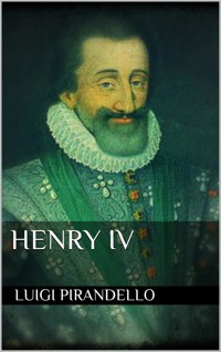 Henry IV - Luigi Pirandello - E-Book