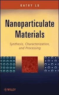 Nanoparticulate Materials - Kathy Lu - E-Book