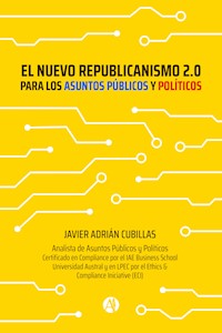 El nuevo Republicanismo 2.0 para los Asuntos Públicos y Políticos - Javier Adrián Cubillas - E-Book