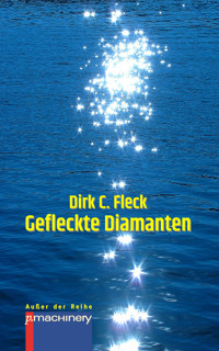 GEFLECKTE DIAMANTEN - Dirk C. Fleck - E-Book
