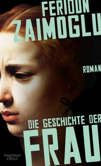 Die Geschichte der Frau - Feridun Zaimoglu - E-Book