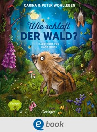 Wie schläft der Wald? - Carina Wohlleben - E-Book