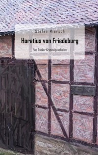 Horatius von Friedeburg - Stefan Miersch - E-Book