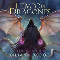 Tiempo de Dragones: La profecía imperfecta - Liliana Bodoc - Hörbuch