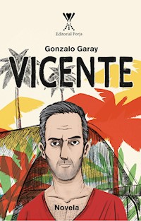 Vicente - Gonzalo Garay Burnás - E-Book