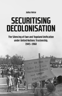 Securitising Decolonisation - Julius Heise - kostenlos E-Book