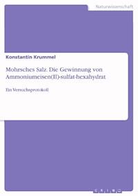 Mohrsches Salz. Die Gewinnung von Ammoniumeisen(II)-sulfat-hexahydrat - Konstantin Krummel - E-Book