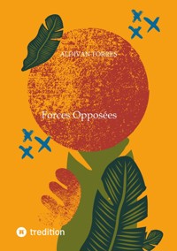 Forces Opposées - Aldivan Torres - E-Book