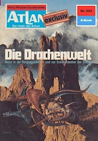 Atlan 243: Die Drachenwelt - H.G. Ewers - E-Book
