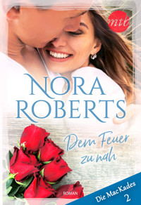 Dem Feuer zu nah - Nora Roberts - E-Book