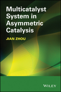 Multicatalyst System in Asymmetric Catalysis - Jian Zhou - E-Book