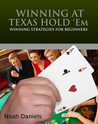 Winning At Texas Hold´Em - Noah Daniels - E-Book
