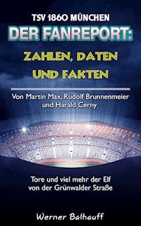 Die 60er – Zahlen, Daten und Fakten des TSV 1860 München - Werner Balhauff - E-Book