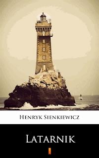 Latarnik - Henryk Sienkiewicz - E-Book