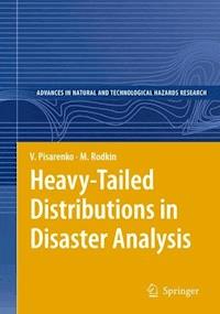 Heavy-Tailed Distributions in Disaster Analysis - V. Pisarenko - E-Book