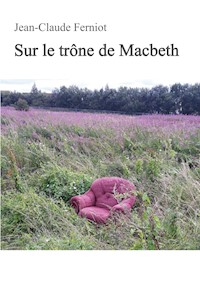 Sur le trône de Macbeth - Jean-Claude Ferniot - E-Book