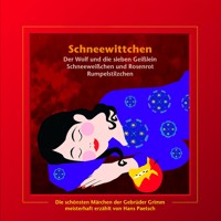 Schneewittchen / Der Wolf und die sieben Geißlein / Schneeweißchen und Rosenrot / Rumpelstilzchen - Jacob Ludwig Karl Grimm - Hörbuch