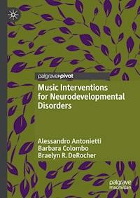 Music Interventions for Neurodevelopmental Disorders - Alessandro Antonietti - E-Book