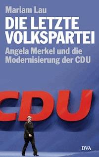 Die letzte Volkspartei - Mariam Lau - E-Book