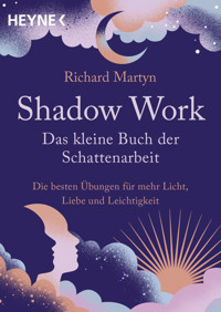 Shadow Work – Das kleine Buch der Schattenarbeit - Richard Martyn - E-Book
