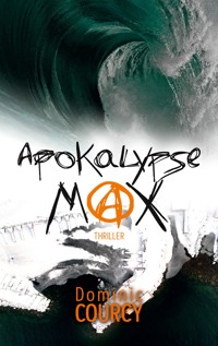 Apokalypse Max - Dominic Courcy - E-Book