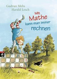 Mit Mathe kann man immer rechnen - Gudrun Mebs - E-Book