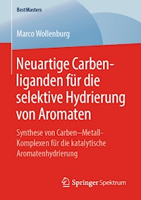 Neuartige Carbenliganden für die selektive Hydrierung von Aromaten - Marco Wollenburg - E-Book