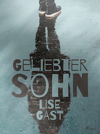 Geliebter Sohn - Lise Gast - E-Book
