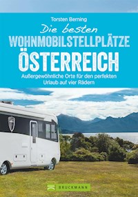 Die besten Wohnmobilstellplätze Österreich - Torsten Berning - E-Book