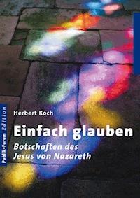 Einfach glauben - Herbert Koch - E-Book