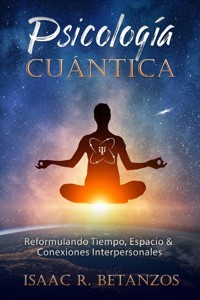 Psicología Cuántica - Isaac R. Betanzos - E-Book