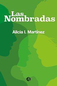Las nombradas - Alicia I. Martínez - E-Book