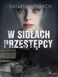 W sidłach przestępcy - Daniel Bachrach - E-Book