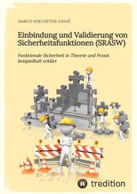 Einbindung und Validierung von Sicherheitsfunktionen (SRASW) - Marco Wiechetek-Linné - E-Book