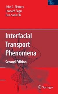 Interfacial Transport Phenomena - John C. Slattery - E-Book
