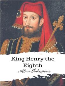 King Henry the Eighth - William Shakespeare - E-Book