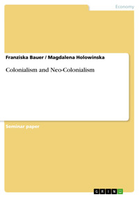 Colonialism and Neo-Colonialism - Franziska Bauer - E-Book