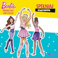 Barbie - Możesz być, kim chcesz - Spełniaj marzenia - Mattel - Hörbuch