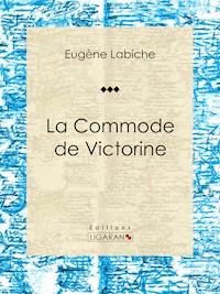La Commode de Victorine - Ligaran - E-Book