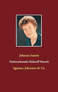 Nachwachsender Rohstoff Mensch - Johanna Sameit - E-Book